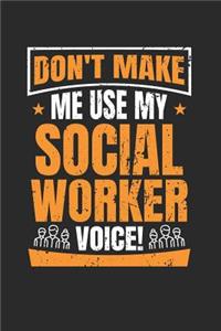 Don't Make Me Use My Social Worker Voice!