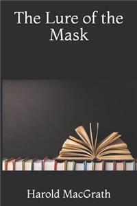 The Lure of the Mask