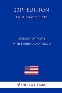 Extradition Treaty with Trinidad and Tobago (United States Treaty)