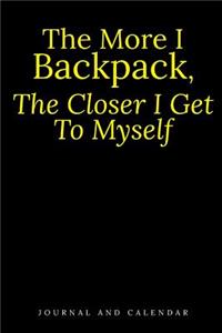 The More I Backpack, the Closer I Get to Myself