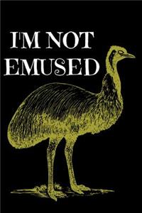 I'm Not Emused