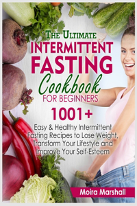 The Ultimate Intermittent Fasting Cookbook for Beginners