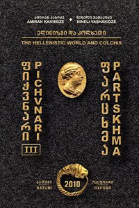 Pichvnari III: The Hellenistic World and Colchis