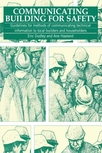 Communicating Building For Safety: Guidelines for Communicating Technical Information to Local Builders and Householders