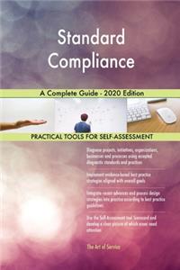 Standard Compliance A Complete Guide - 2020 Edition