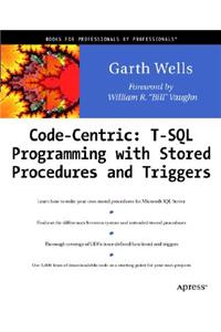 Code Centric: T-SQL Programming with Stored Procedures and Triggers