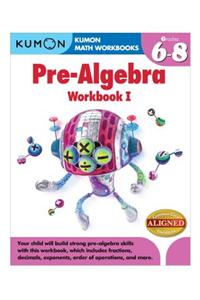 Kumon Pre-Algebra Workbook I
