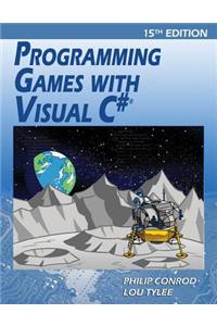 Programming Games with Visual C#: An Intermediate Step by Step Tutorial