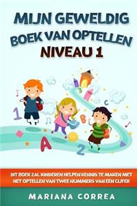MIJN GEWELDIG BOEK Van OPTELLEN NIVEAU 1