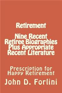 Retirement Nine Recent Retiree Biographies Plus Appropriate Recent Literature