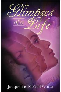 Glimpses of a Life