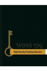 High-Density Finishing Operator Work Log