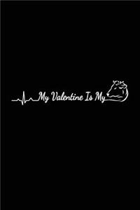 My Valentine Is My