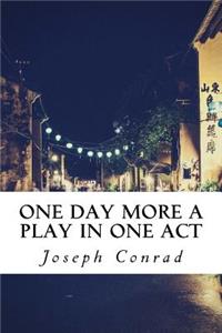 One Day More A Play In One Act