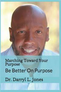 Marching Toward Your Purpose