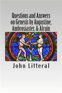 Questions and Answers on Genesis by Augustine, Ambrosiaster, & Alcuin