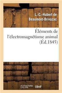 Éléments de l'Électro-Magnétisme Animal