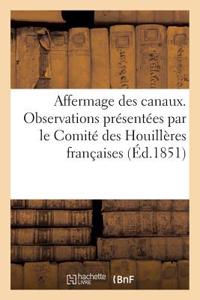 Affermage Des Canaux. Observations Présentées Par Le Comité Des Houillères Françaises