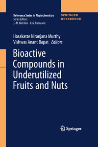 Bioactive Compounds in Underutilized Fruits and Nuts