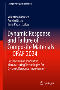 Dynamic Response and Failure of Composite Materials - DRAF 2024