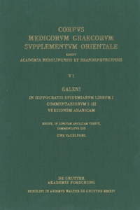 Galeni in Hippocratis Epidemiarum Librum I Commentariorum I-III Versio Arabica