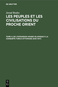 de l'Expansion Arabo-Islamique À La Conquête Turco-Ottomane (640-1517)