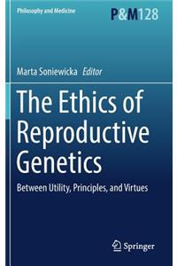 Ethics of Reproductive Genetics