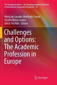 Challenges and Options: The Academic Profession in Europe