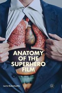 Anatomy of the Superhero Film