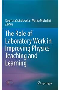 Role of Laboratory Work in Improving Physics Teaching and Learning