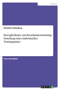 Beweglichkeits- und Koordinationstraining. Erstellung eines individuellen Trainingsplans