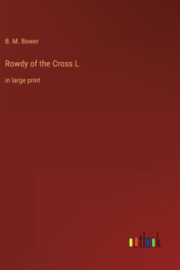 Rowdy of the Cross L