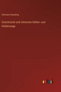 Griechische und römische Götter- und Heldensage