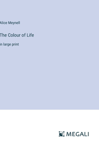 Colour of Life: in large print