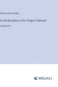 On the Reception of the 'Origin of Species'