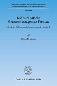 Die Europaische Grenzschutzagentur Frontex