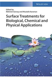 Surface Treatments for Biological, Chemical and Physical Applications