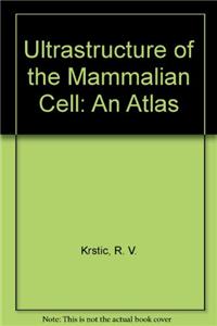 Ultrastructure of the Mammalian Cell