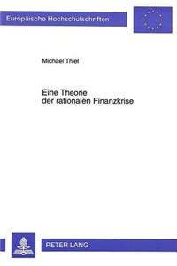 Eine Theorie der rationalen Finanzkrise