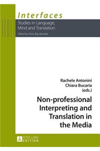 Non-professional Interpreting and Translation in the Media