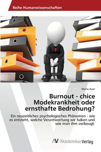 Burnout - chice Modekrankheit oder ernsthafte Bedrohung?