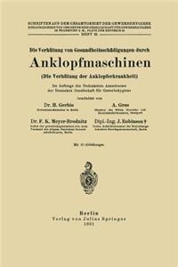 Verhütung Von Gesundheitsschädigungen Durch Anklopfmaschinen (Die Verhütung Der Anklopferkrankheit)