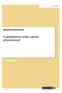 Is globalisation really a global phenomenon?