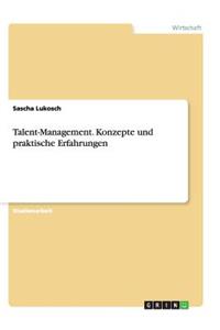 Talent-Management. Konzepte und praktische Erfahrungen