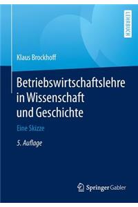 Betriebswirtschaftslehre in Wissenschaft Und Geschichte