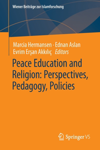 Peace Education and Religion: Perspectives, Pedagogy, Policies