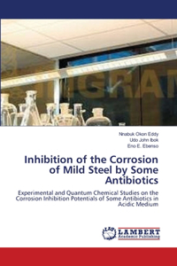 Inhibition of the Corrosion of Mild Steel by Some Antibiotics