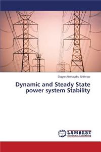 Dynamic and Steady State power system Stability