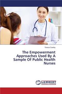 The Empowerment Approaches Used By A Sample Of Public Health Nurses