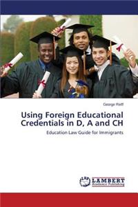 Using Foreign Educational Credentials in D, A and CH